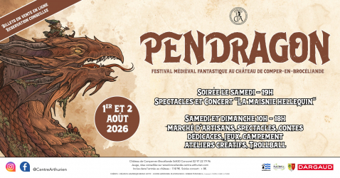 Pendragon - Festival médiéval-fantastique en Brocéliande 2026 - Concoret, Bretagne