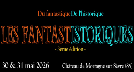 Les Fantastistoriques - 3ème édition - Mortagne-sur-Sèvre, Pays de la Loire