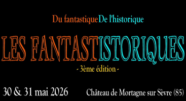 Les Fantastistoriques - 3ème édition - Mortagne-sur-Sèvre, Pays de la Loire